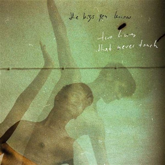Cover for The Boys You Know · Two Lines That Never Touch (180g LP+MP3) (LP) (2018)