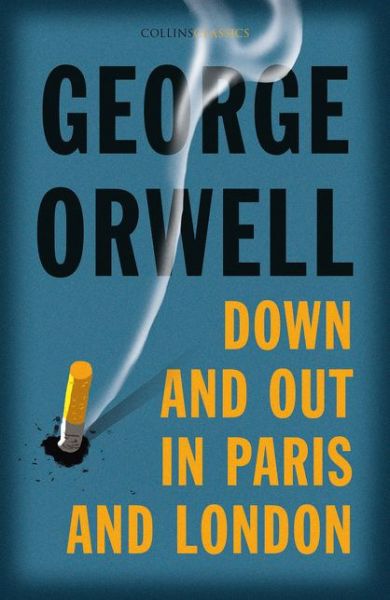 Cover for George Orwell · Down and Out in Paris and London - Collins Classics (Paperback Bog) (2021)