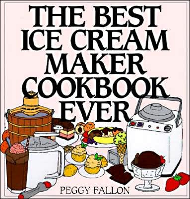 Cover for John Boswell · The Best Ice Cream Maker Cookbook Ever (Hardcover Book) (1998)