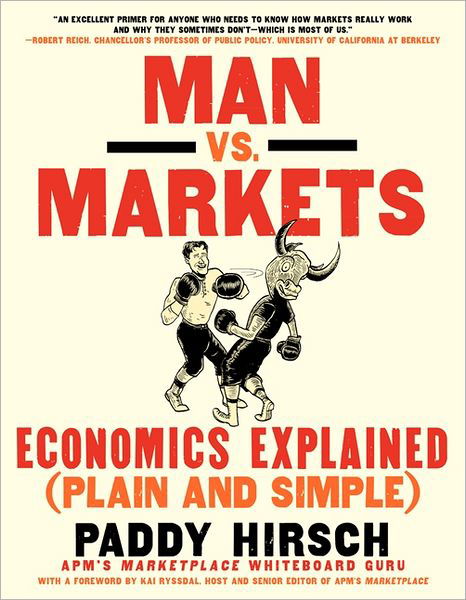Cover for Paddy Hirsch · Man vs. Markets: Economics Explained (Plain and Simple) (Pocketbok) (2012)