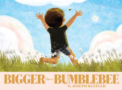 Cover for Joseph Kuefler · Bigger Than a Bumblebee (Hardcover Book) (2021)