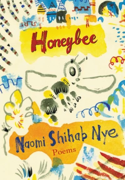 Honeybee: Poems & Short Prose - Naomi Shihab Nye - Kirjat - HarperCollins Publishers Inc - 9780063144651 - torstai 28. huhtikuuta 2022