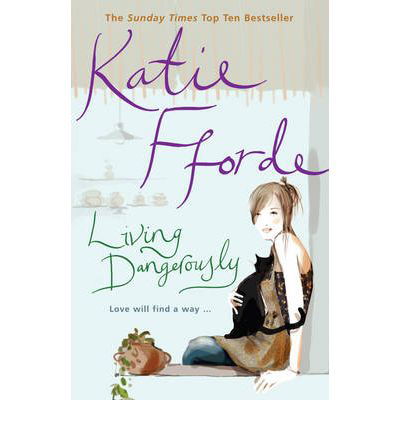 Cover for Katie Fforde · Living Dangerously (Paperback Bog) (2003)
