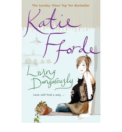 Cover for Katie Fforde · Living Dangerously (Paperback Book) (2003)