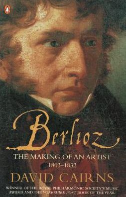 Cover for David Cairns · Berlioz: The Making of an Artist 1803-1832 (Paperback Book) (2019)