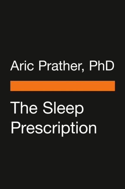 Cover for PhD Aric A. Prather · The Sleep Prescription: Seven Days to Unlocking Your Best Rest - The Seven Days Series (Taschenbuch) (2022)