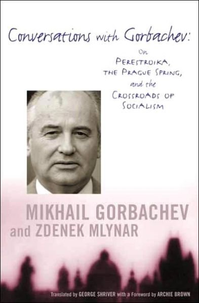 Cover for Mikhail Gorbachev · Conversations with Gorbachev: On Perestroika, the Prague Spring, and the Crossroads of Socialism (Taschenbuch) (2003)