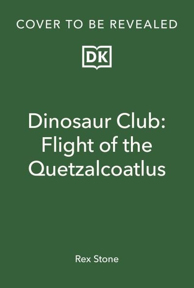 Cover for Rex Stone · Dinosaur Club: Flight of the Quetzalcoatlus - Dinosaur Club (Paperback Bog) (2024)