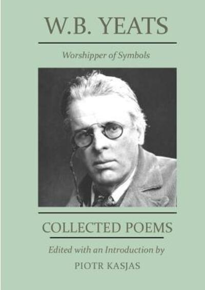 Cover for Piotr Kasjas · W.B. Yeats Worshipper of Symbols (Paperback Book) (2018)