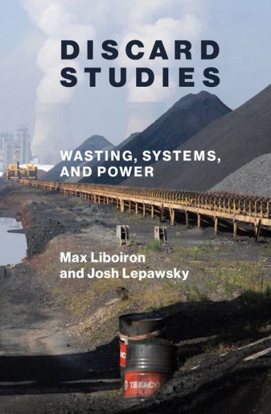 Cover for Max Liboiron · Discard Studies: Wasting, Systems, and Power (Taschenbuch) (2022)