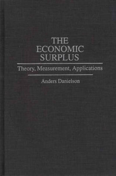 Cover for Anders Danielson · The Economic Surplus: Theory, Measurement, Applications (Hardcover Book) (1994)
