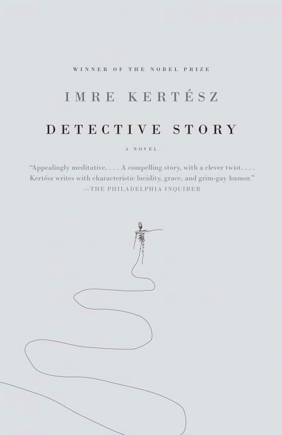 Detective Story - Vintage International - Imre Kertesz - Bøger - Knopf Doubleday Publishing Group - 9780307279651 - 10. marts 2009