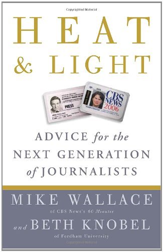Cover for Beth Knobel · Heat and Light: Advice for the Next Generation of Journalists (Paperback Book) (2010)
