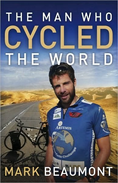Cover for Mark Beaumont · The Man Who Cycled the World (Paperback Book) (2011)