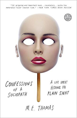 Cover for M.e. Thomas · Confessions of a Sociopath: a Life Spent Hiding in Plain Sight (Paperback Book) [Reprint edition] (2014)