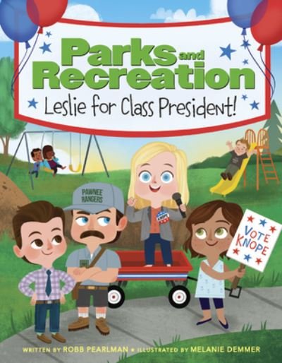 Parks and Recreation: Leslie for Class President! - Robb Pearlman - Bøger - Little, Brown & Company - 9780316428651 - 15. juli 2021