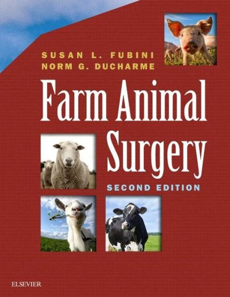 Cover for Fubini, Susan L. (Diplomate, ACVS Professor of Surgery Department of Veterinary Clinical Sciences Cornell University, Ithaca, NY) · Farm Animal Surgery (Gebundenes Buch) (2016)