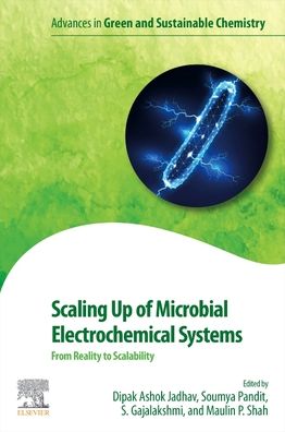 Cover for Scaling Up of Microbial Electrochemical Systems: From Reality to Scalability - Advances in Green and Sustainable Chemistry (Paperback Book) (2022)