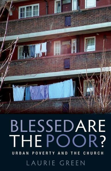 Cover for Laurie Green · Blessed are the Poor?: Urban Poverty and the Church (Paperback Book) (2015)