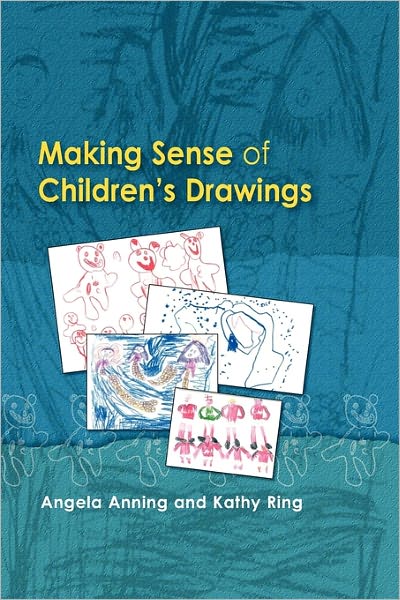 Cover for Angela Anning · Making Sense of Children's Drawings (Paperback Book) [Ed edition] (2004)