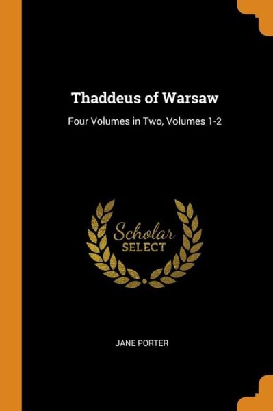 Thaddeus of Warsaw - Jane Porter - Books - Franklin Classics Trade Press - 9780344250651 - October 26, 2018