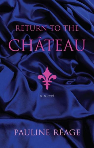 Cover for Pauline Reage · Return to the Chateau: Preceded By, a Girl in Love (Paperback Book) (1995)