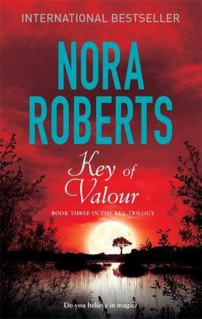 Cover for Nora Roberts · Key Of Valour: Number 3 in series - Key Trilogy (Paperback Book) (2016)