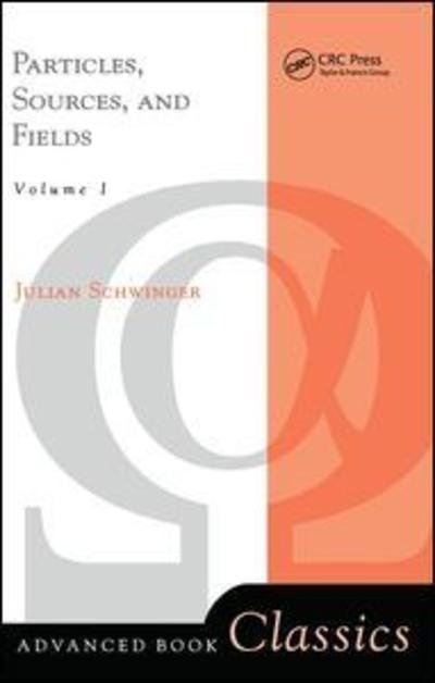 Cover for Julian Schwinger · Particles, Sources, And Fields, Volume 1 - Frontiers in Physics (Gebundenes Buch) (2019)
