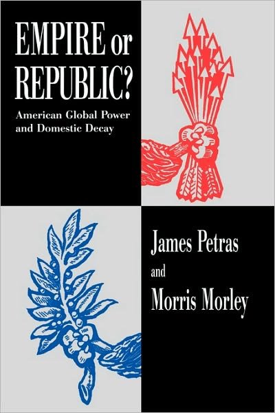 Cover for James Petras · Empire or Republic?: American Global Power and Domestic Decay (Taschenbuch) (1994)