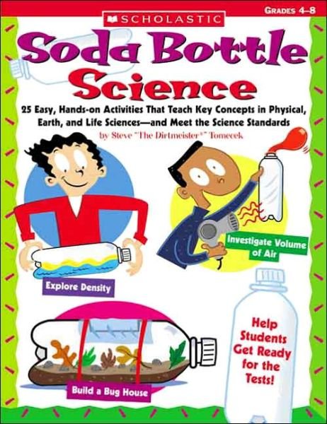 Cover for Steve Tomecek · Soda Bottle Science: 25 Easy, Hands-on Activities That Teach Key Concepts in Physical, Earth, and Life Sciences-and Meet the Science Standards (Pocketbok) (2006)
