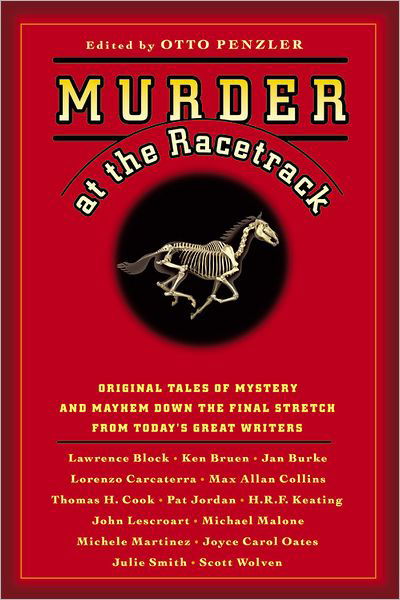 Murder at the Racetrack: Original Tales of Mystery and Mayhem Down the Final Stretch from Today's Great Writers - Otto Penzler - Bøger - Little, Brown & Company - 9780446697651 - 4. maj 2006