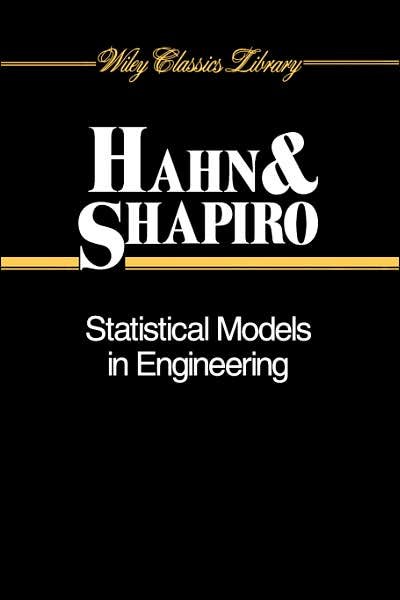 Cover for Hahn, Gerald J. (Research and Development Center, General Electric Company, Niskayuna, NY) · Statistical Models in Engineering - Wiley Classics Library (Pocketbok) [New edition] (1994)