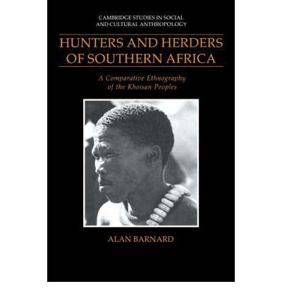 Cover for Barnard, Alan (University of Edinburgh) · Hunters and Herders of Southern Africa: A Comparative Ethnography of the Khoisan Peoples - Cambridge Studies in Social and Cultural Anthropology (Paperback Bog) (1992)