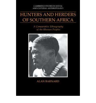 Cover for Barnard, Alan (University of Edinburgh) · Hunters and Herders of Southern Africa: A Comparative Ethnography of the Khoisan Peoples - Cambridge Studies in Social and Cultural Anthropology (Paperback Book) (1992)