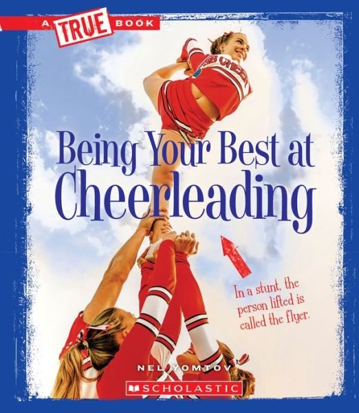 Cover for Nel Yomtov · Being Your Best at Cheerleading (A True Book) (Bog) (2016)