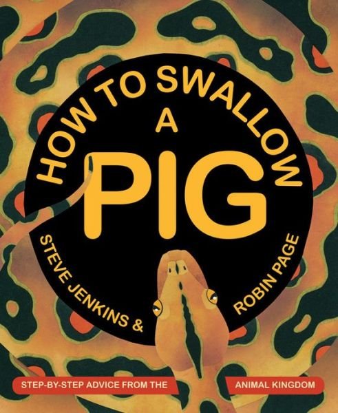 Cover for Robin Page · How to Swallow a Pig: Step-by-Step Advice from the Animal Kingdom (Hardcover Book) (2015)