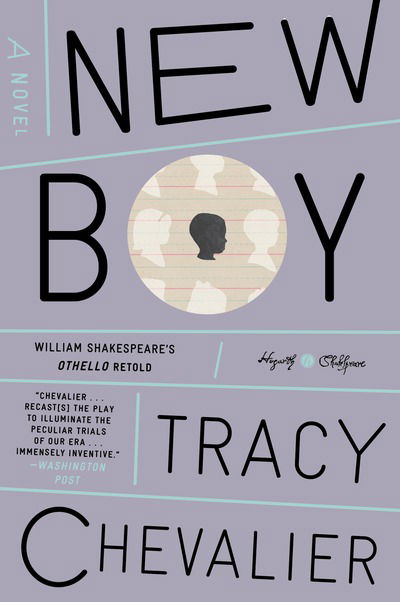 Cover for Tracy Chevalier · New Boy: William Shakespeare's Othello Retold: A Novel - Hogarth Shakespeare (Paperback Book) (2018)