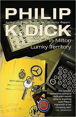 In Milton Lumky Territory - Gollancz S.F. - Philip K Dick - Kirjat - Orion Publishing Co - 9780575074651 - torstai 9. kesäkuuta 2005