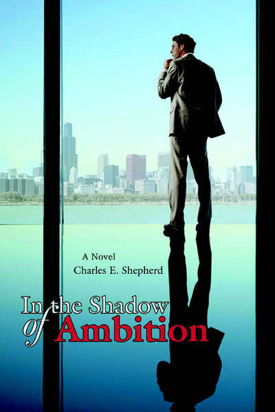 Cover for Charles E Shepherd · In the Shadow of Ambition (Paperback Book) (2006)