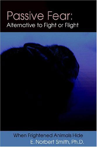 Cover for E. Smith · Passive Fear: Alternative to Fight or Flight: when Frightened Animals Hide (Hardcover Book) (2006)