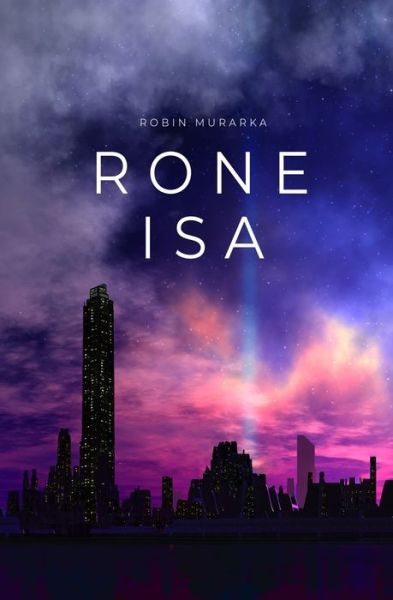 Cover for Robin Murarka · Rone Isa: A Dystopian Sci-Fi Opera (Paperback Book) (2020)