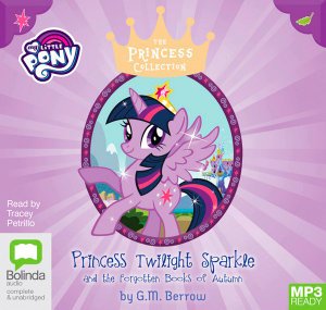Cover for G. M. Berrow · Princess Twilight Sparkle and the Forgotten Books of Autumn - My Little Pony: The Princess Collection (Hörbuch (MP3)) [Unabridged edition]