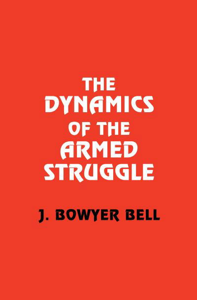 Cover for J. Bowyer Bell · The Dynamics of the Armed Struggle (Gebundenes Buch) (1998)