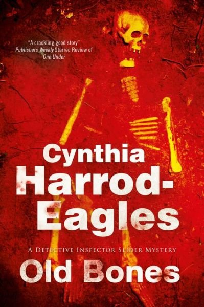 Cover for Cynthia Harrod-Eagles · Old Bones - A Detective Inspector Slider Mystery (Inbunden Bok) [Main edition] (2016)
