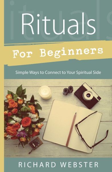 Cover for Richard Webster · Rituals for Beginners: Simple Ways to Connect to Your Spiritual Side (Paperback Book) (2016)