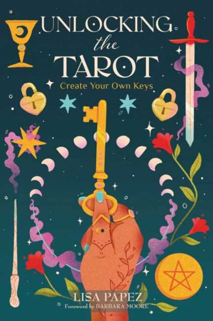 Lisa Papez · Unlocking the Tarot: Create Your Own Keys (Pocketbok) (2024)