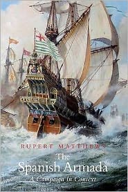 Cover for Rupert Matthews · The Spanish Armada: A Campaign in Context (Hardcover Book) (2009)