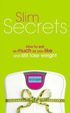 Cover for Anita Bean · Slim Secrets: How to eat as much as you like and still lose weight (Paperback Book) (2008)