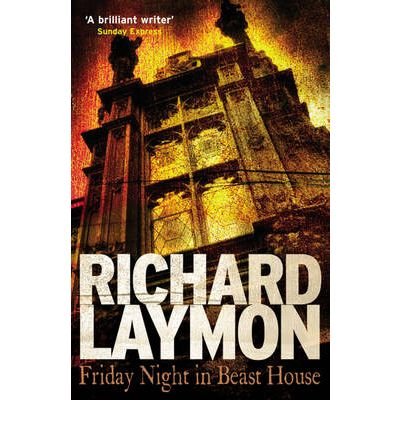 Friday Night in Beast House (Beast House Chronicles, Book 4): A chilling tale of a haunted house - Beast House Chronicles - Richard Laymon - Books - Headline Publishing Group - 9780755337651 - October 4, 2007