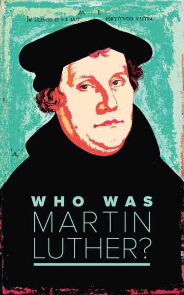 Cover for Concordia Publishing House · Who Was Martin Luther? (Pocketbok) (2017)